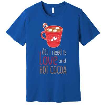 What I Need Is Love And Hot Cocoa Funny Cute Valentines Day Cute Gift Premium T-Shirt