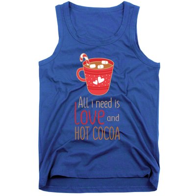 What I Need Is Love And Hot Cocoa Funny Cute Valentines Day Cute Gift Tank Top