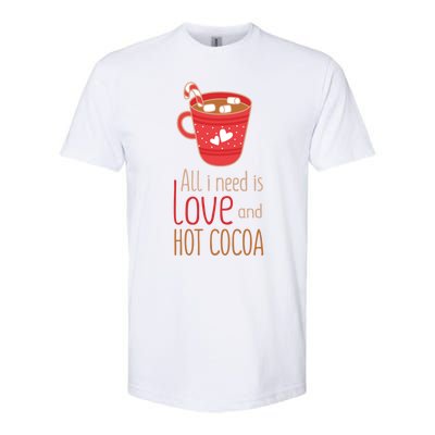 What I Need Is Love And Hot Cocoa Funny Cute Valentines Day Cute Gift Softstyle CVC T-Shirt