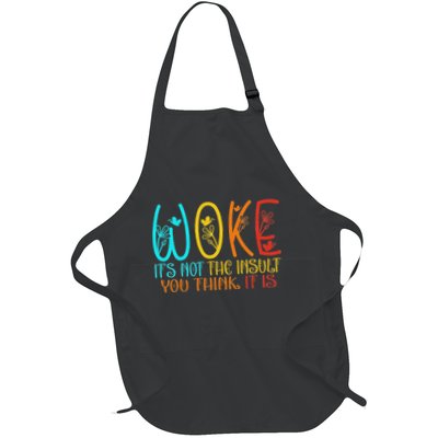 Woke ItS Not The Insult You Think It Is Feminism Quote Full-Length Apron With Pockets