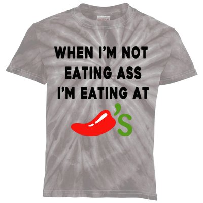 When IM Not Eating Ass IM Eating At ChiliS Kids Tie-Dye T-Shirt