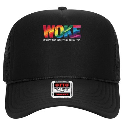 Woke It's Not The Insult You Think It Is  Trucker Hat