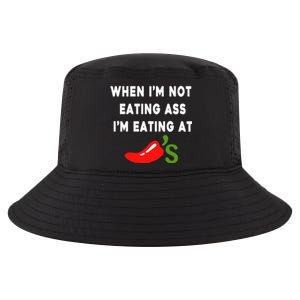 When IM Not Eating Ass IM Eating At ChiliS Cool Comfort Performance Bucket Hat