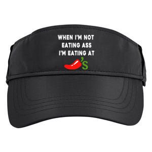 When IM Not Eating Ass IM Eating At ChiliS Adult Drive Performance Visor