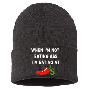 When IM Not Eating Ass IM Eating At ChiliS Sustainable Knit Beanie