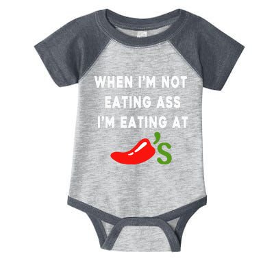 When IM Not Eating Ass IM Eating At ChiliS Infant Baby Jersey Bodysuit