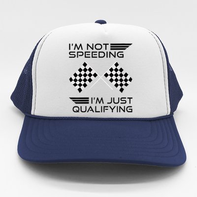 Womens I'm Not Speeding I'm Just Qualifying Car Racing Mom Trucker Hat