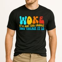 Woke It’S Not The Insult You Think It Is Performance Shirt