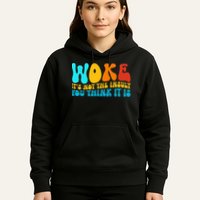 Woke It’S Not The Insult You Think It Is Hoodie
