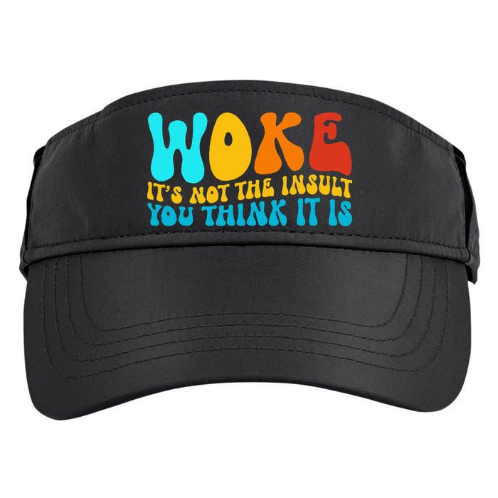 Woke It’S Not The Insult You Think It Is Adult Drive Performance Visor