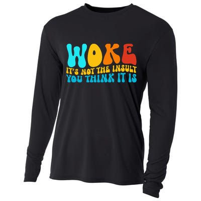 Woke It’S Not The Insult You Think It Is Cooling Performance Long Sleeve Crew