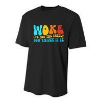 Woke It’S Not The Insult You Think It Is Youth Performance Sprint T-Shirt