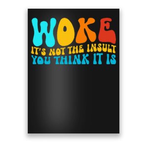 Woke It’S Not The Insult You Think It Is Poster