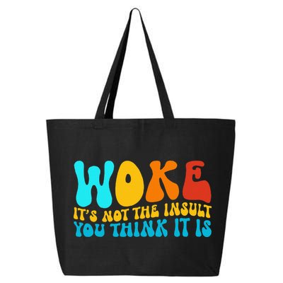 Woke It’S Not The Insult You Think It Is 25L Jumbo Tote