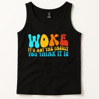 Woke It’S Not The Insult You Think It Is Tank Top