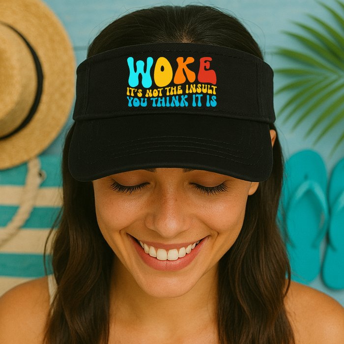 Woke It’S Not The Insult You Think It Is Visor