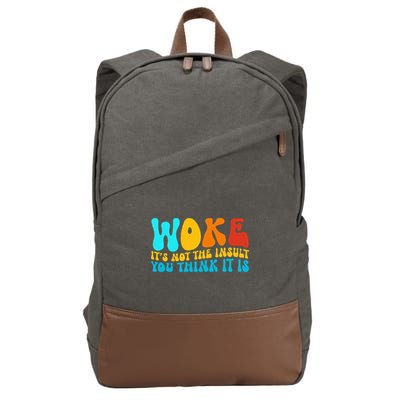 Woke It’S Not The Insult You Think It Is Cotton Canvas Backpack