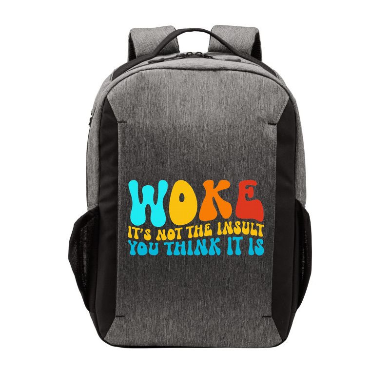 Woke It’S Not The Insult You Think It Is Vector Backpack