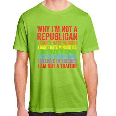 Why IM Not A Republican I Am Not A Traitor Adult ChromaSoft Performance T-Shirt