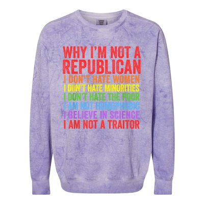 Why IM Not A Republican I Am Not A Traitor Colorblast Crewneck Sweatshirt