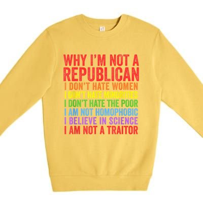 Why IM Not A Republican I Am Not A Traitor Premium Crewneck Sweatshirt