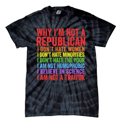 Why IM Not A Republican I Am Not A Traitor Tie-Dye T-Shirt