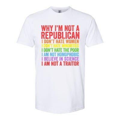 Why IM Not A Republican I Am Not A Traitor Softstyle CVC T-Shirt