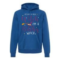 Witching Im Not A Basic Witch Funny Halloween Witch Great Gift Premium Hoodie