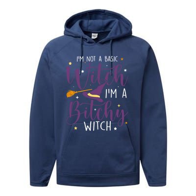 Witching Im Not A Basic Witch Funny Halloween Witch Great Gift Performance Fleece Hoodie