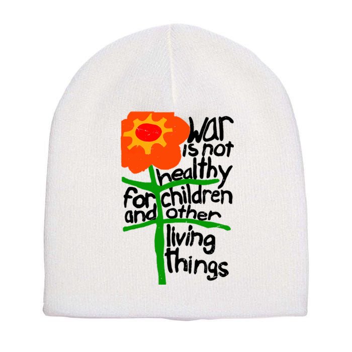 War Is Not Healthy For Children Quote Short Acrylic Beanie