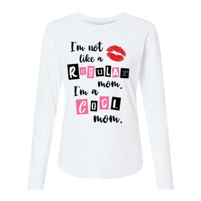 Women Im Not Like A Regular Mom Im A Cool Mom Womens Cotton Relaxed Long Sleeve T-Shirt