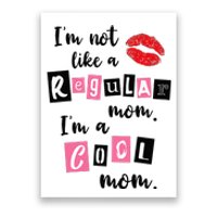 Women Im Not Like A Regular Mom Im A Cool Mom Poster