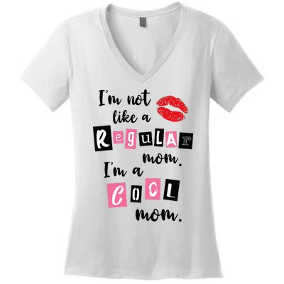 Women Im Not Like A Regular Mom Im A Cool Mom Women's V-Neck T-Shirt