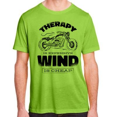 Wind Is Cheap Therapy Is Expensive Motorcycle Adult ChromaSoft Performance T-Shirt