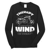 Wind Is Cheap Therapy Is Expensive Motorcycle Long Sleeve Shirt