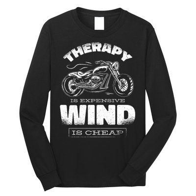 Wind Is Cheap Therapy Is Expensive Motorcycle Long Sleeve Shirt