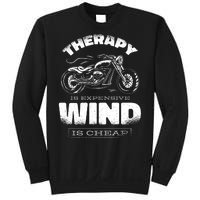 Wind Is Cheap Therapy Is Expensive Motorcycle Sweatshirt