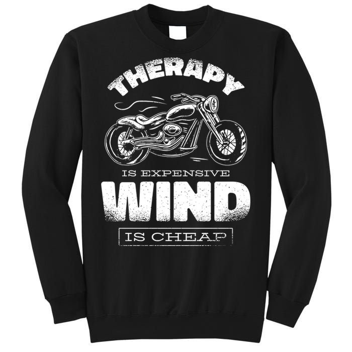 Wind Is Cheap Therapy Is Expensive Motorcycle Sweatshirt