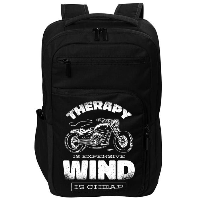 Wind Is Cheap Therapy Is Expensive Motorcycle Impact Tech Backpack