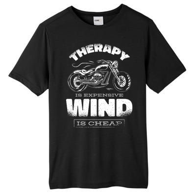 Wind Is Cheap Therapy Is Expensive Motorcycle Tall Fusion ChromaSoft Performance T-Shirt