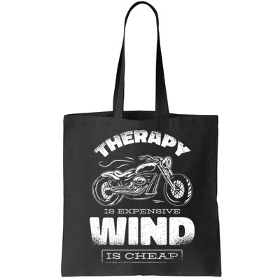 Wind Is Cheap Therapy Is Expensive Motorcycle Bag