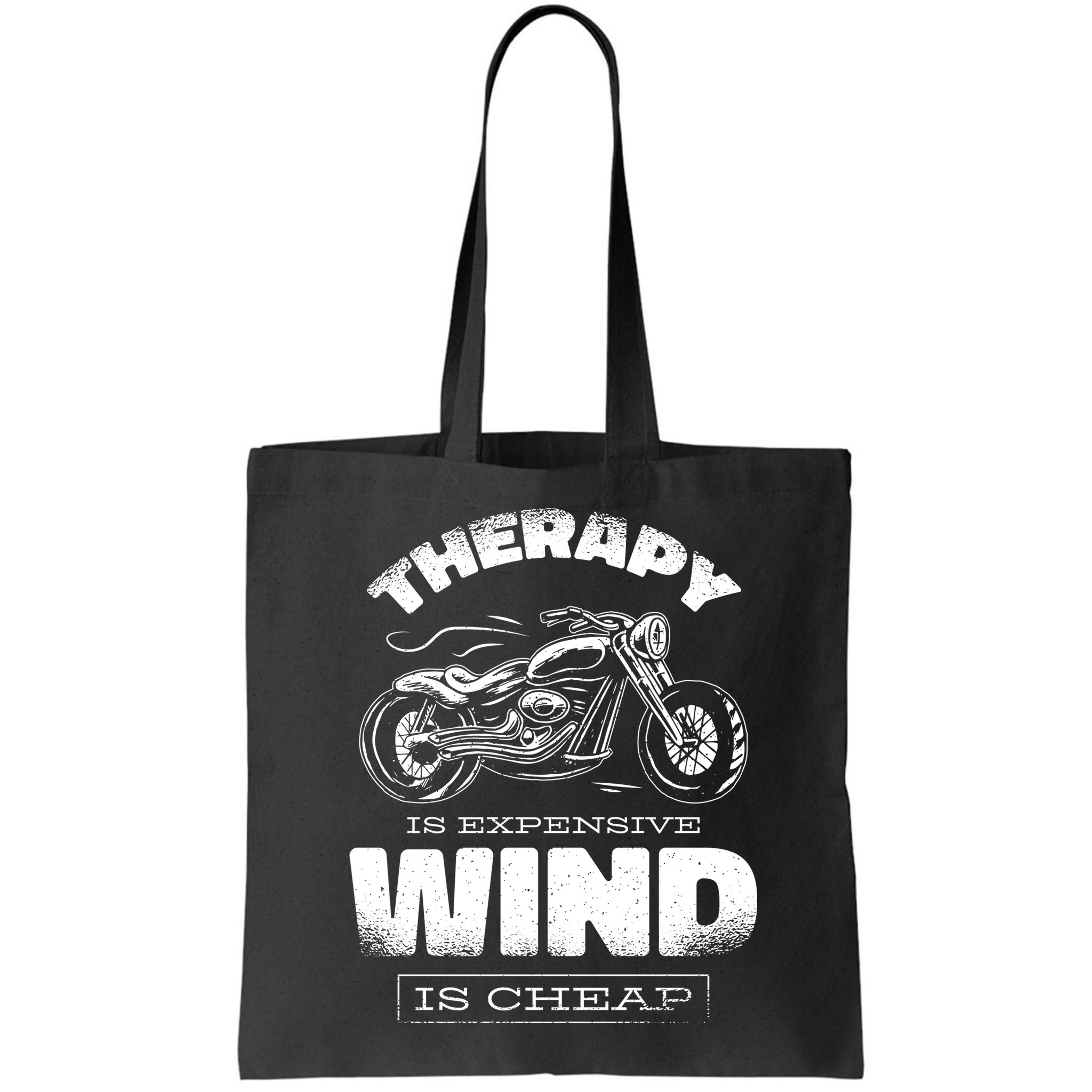 Wind Is Cheap Therapy Is Expensive Motorcycle Bag