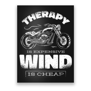 Wind Is Cheap Therapy Is Expensive Motorcycle Poster