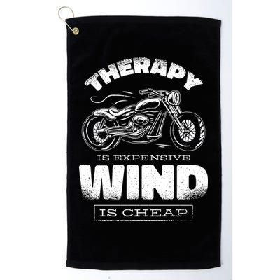 Wind Is Cheap Therapy Is Expensive Motorcycle Golf Towel