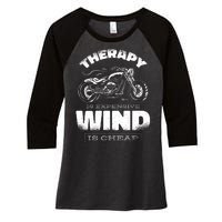 Wind Is Cheap Therapy Is Expensive Motorcycle Women's Tri-Blend 3/4-Sleeve Raglan Shirt