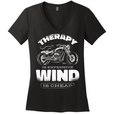 Wind Is Cheap Therapy Is Expensive Motorcycle Women's V-Neck T-Shirt