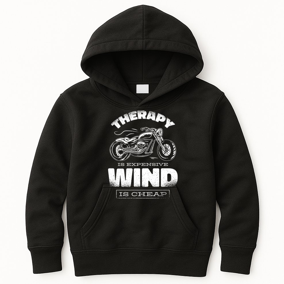 Wind Is Cheap Therapy Is Expensive Motorcycle Kids Hoodie