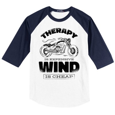 Wind Is Cheap Therapy Is Expensive Motorcycle Baseball Sleeve Shirt