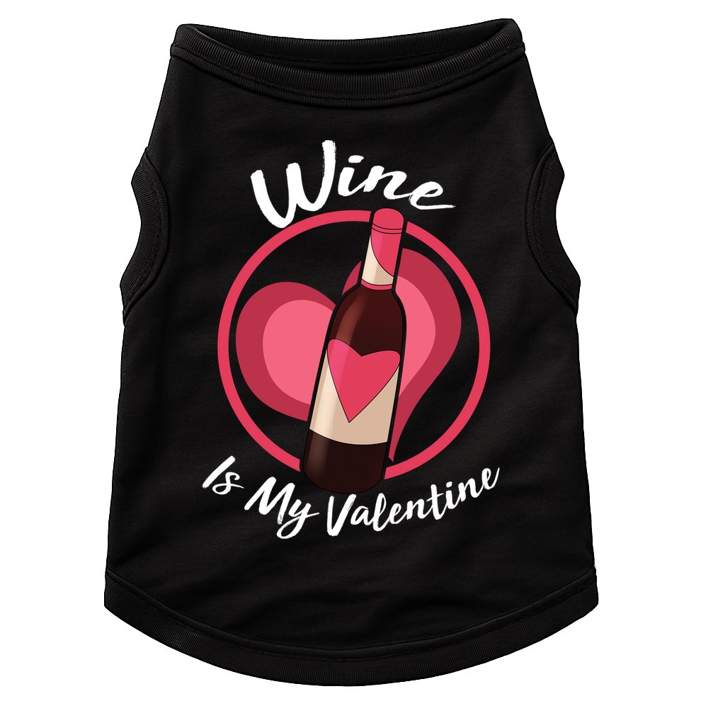 Wine is My Valentine Funny Valentine's Day Doggie Tank