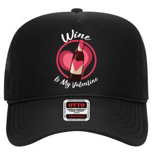 Wine is My Valentine Funny Valentine's Day High Crown Mesh Back Trucker Hat